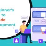 Getting Started with No-Code and Low-Code Development: A Beginner’s Guide